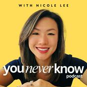 You Never Know with Nicole Lee