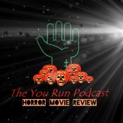 Horror Movie Review, The "You Run" Podcast