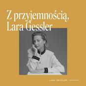 Z przyjemnością, Lara Gessler