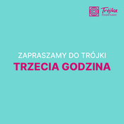 Zapraszamy do Trójki – Trzecia Godzina