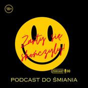 Żarty się skończyły - podcast do śmiania