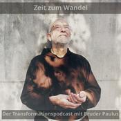 Zeit zum Wandel. Der Transformationspodcast von und mit Bruder Paulus