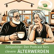 Zeitpolster - Der Podcast fürs clevere ÄLTERWERDEN