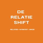 De Relatie Shift: Dè podcast over liefde, intimiteit en de moed om écht te veranderen