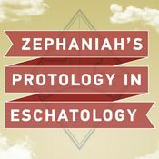 Zephaniah’s Protology in Eschatology: A Major Theme in a Minor Prophet