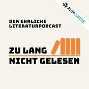 zu lang nicht gelesen – der ehrliche literaturpodcast