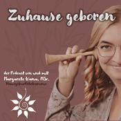 Zuhause geboren - der Podcast von und mit Hausgeburtshebamme Margarete Wana