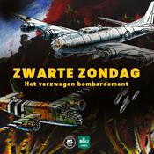 Zwarte Zondag: Het verzwegen bombardement