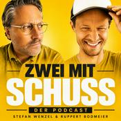 Zwei mit Schuss - der etwas andere Business Podcast mit Stefan Wenzel und Ruppert Bodmeier
